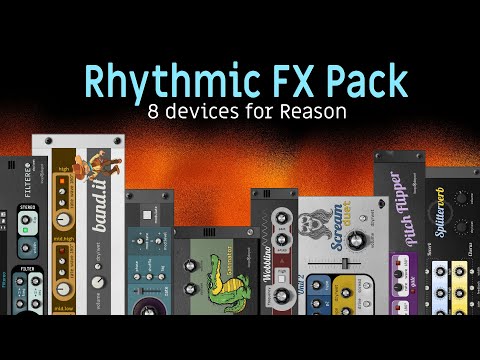 Rhythmic FX Pack - 8 combinator effect devices for Reason