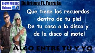 Algo entre tú y yo (Letra) Delirious Ft. Farruko