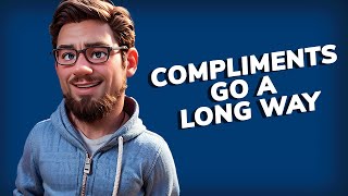 Compliment them