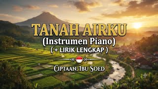 Download lagu Tanah Airku - Ibu Soed | Piano Instrumental ( Lirik Lengkap ) mp3 Download lagu Tanah Airku - Ibu Soed | Piano Instrumental ( Lirik Lengkap ) mp3