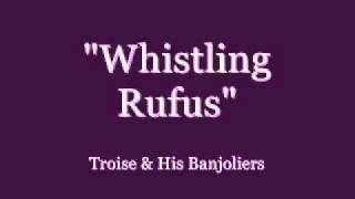 Whistling Rufus by the Troise Banjoliers band.