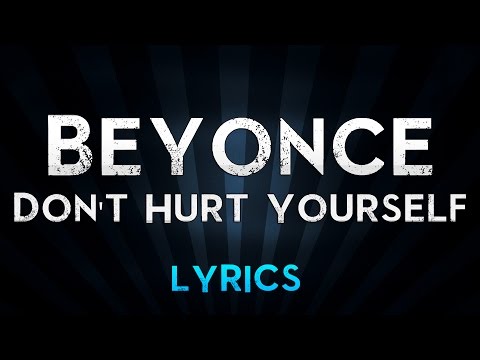 Beyonce Ft. Jack White - Don't Hurt Yourself (Lyrics)