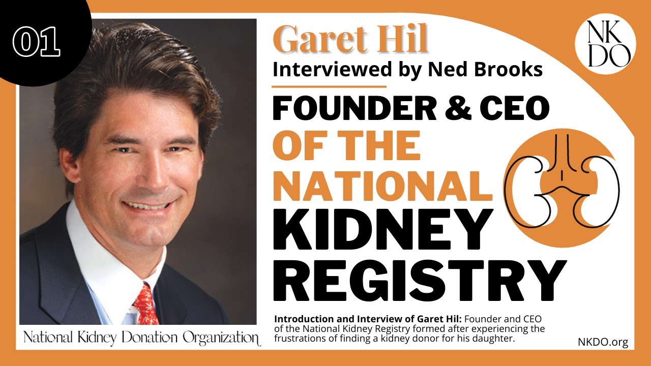 Introduction and Interview of Garet Hil: Founder and CEO of the National Kidney Registry