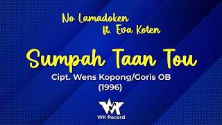 Download lagu SUMPAH TAAN TOU - No Lamadoken ft. Eva Koten | Cipt. Wens Kopong/Goris OB mp3