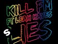 Kill FM ft. Leah Hayes - Lies (Original Mix) 