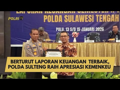 BERTURUT LAPORAN KEUANGAN  TERBAIK, POLDA SULTENG RAIH APRESIASI KEMENKEU