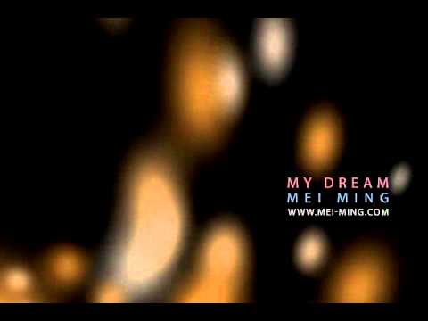 Mei Ming - My dream