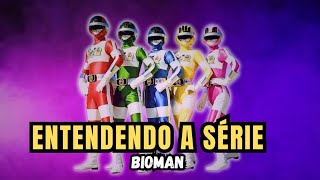 ENTENDA A SÉRIE BIOMAN.