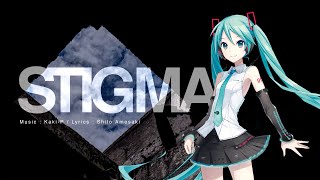 - STIGMA - HATSUNEMIKU