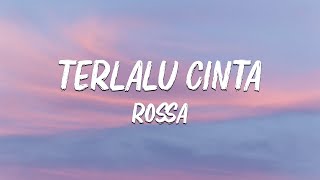 Download lagu Rossa - Terlalu Cinta ( Lirik Video ) mp3 Download lagu Rossa - Terlalu Cinta ( Lirik Video ) mp3