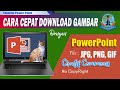 Cara Download Gambar Dengan PowerPoint JPG PNG GIF Creatif Commons Bisa Untuk Konten