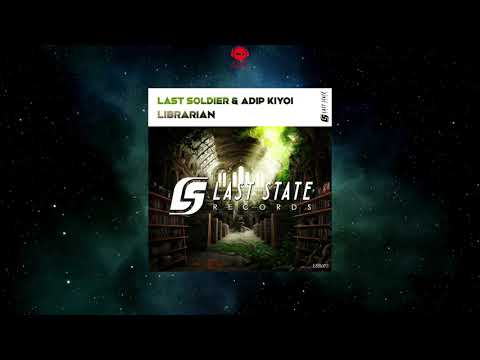 Last Soldier & Adip Kiyoi - Librarian (Extended Mix) [LAST STATE RECORDS]