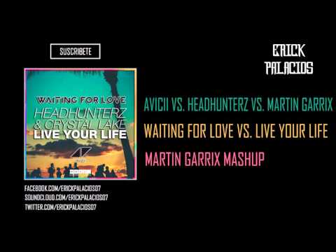 Waiting For Love vs. Live Your Life (Martin Garrix Mashup)