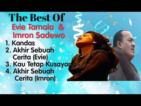 Evie Tamala & Imron Sadewo -  Kandas - Akhir Sebuah Cerita - Kau Tetap Kusayang