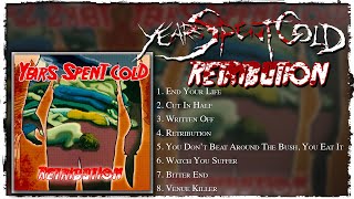 Years Spent Cold - Retribution (Full Album)