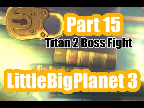 LittleBigPlanet 3 | BOSS FIGHT On The Link Of Disaster | Part 15 Gameplay Walkthrough LBP3 HD