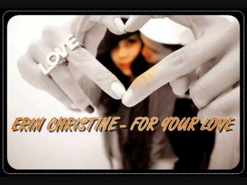 Erin Christine - For your Love