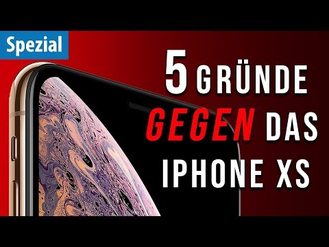 5 Gründe GEGEN das iPhone XS