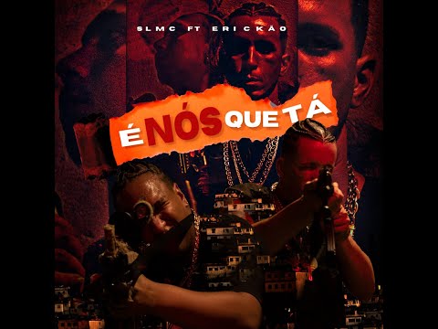 SL MC part. ERICKÃO- É NÓS QUE TÁ (Prod. Drato)
