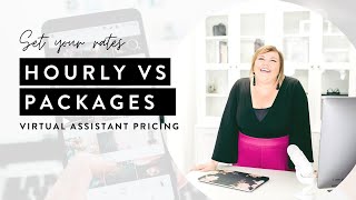 Virtual Assistant Pricing Structure: Hourly vs. Packages