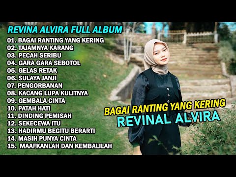 REVINA ALVIRA " BAGAI RANTING YANG KERING " DANGDUT LAWAS FULL ALBUM TERBARU 2024