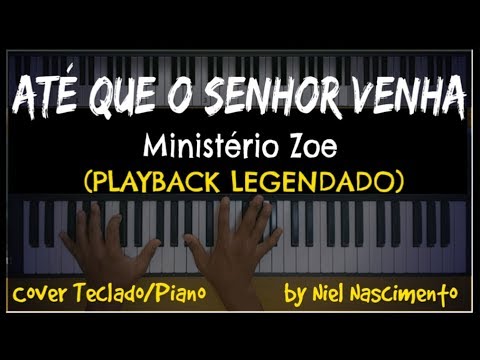 🎤 🎹 Até que o Senhor Venha (PLAYBACK LEGENDADO no Piano) Ministério Zoe, by Niel Nascimento