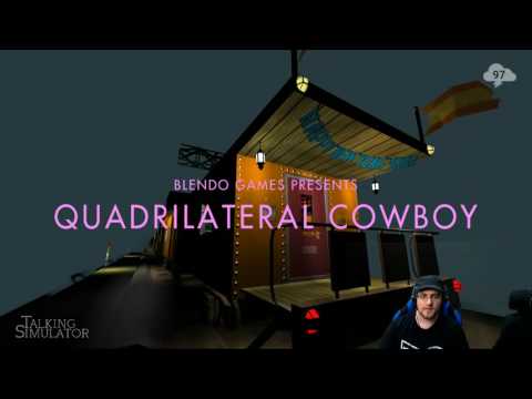 Talking Simulator — Quadrilateral Cowboy