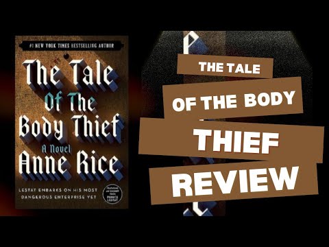 The Tale of The Body Thief by Anne Rice | A Spoiler Filled Book Review