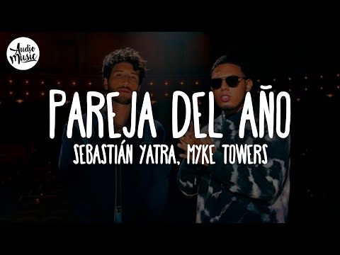 🎵 Sebastián Yatra, Myke Towers - Pareja del Año (Letra)