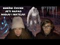 SNEZNI COVEK JETI NAPAO NADJU I MATEJU