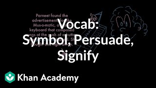 Symbol, Persuade, Signify | Vocabulary | Khan Academy