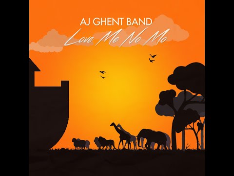 AJ Ghent Band - Love Me No Mo
