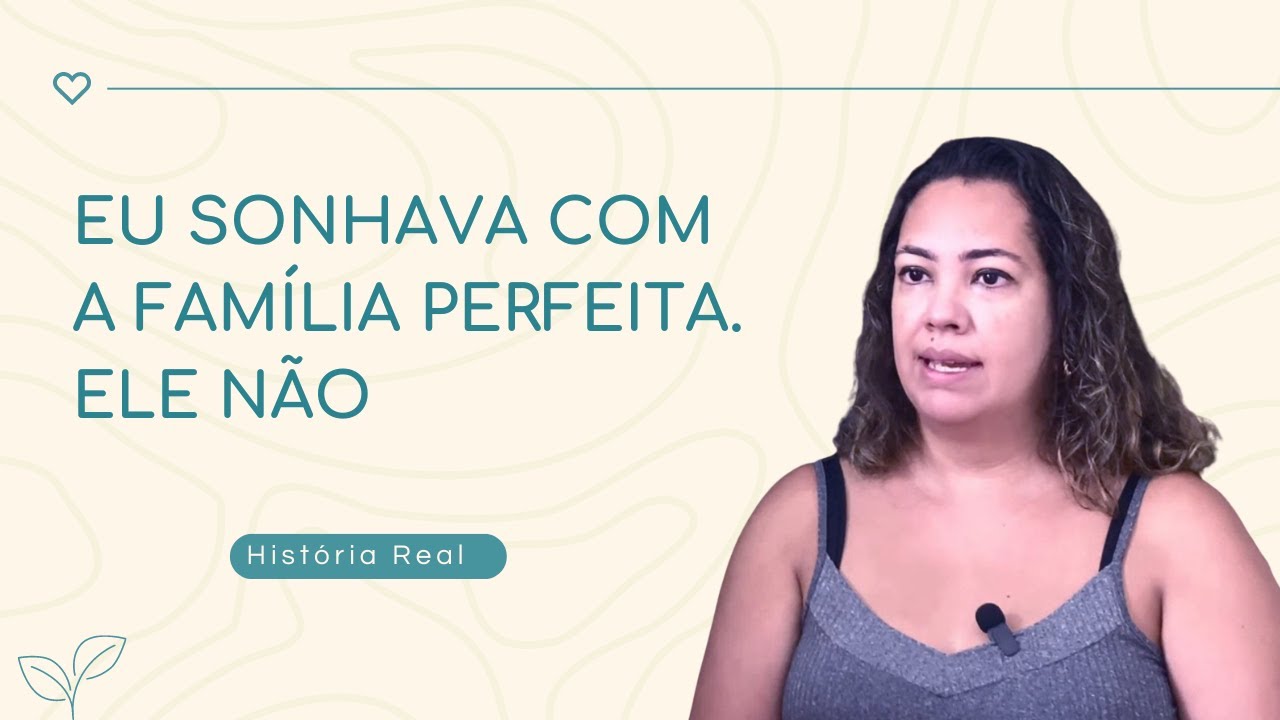 Sonhava com a família perfeita. Meu marido não.