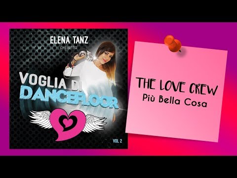 The Love Crew - Più Bella Cosa | Album: Voglia Di Dancefloor Vol 2