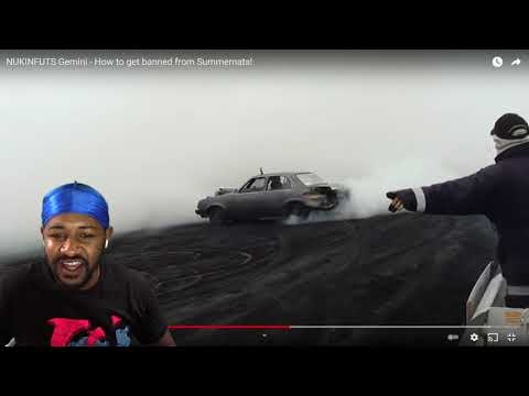 NUKINFUTS!!! | HOW TO GET BANNED FROM SUMMERNATS | REACTION!!!