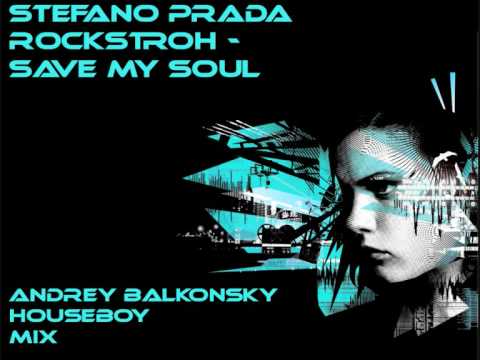 Stefano Prada ft. Rockstroh -Save My Soul (Electro Remix)