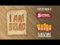 Я хлеб - Дебютный трейлер (Симулятор хлеба) 