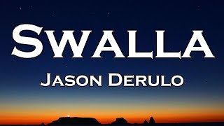 Jason Derulo - Swalla (Lyrics) feat. Nicki Minaj &amp; Ty Dolla $ign