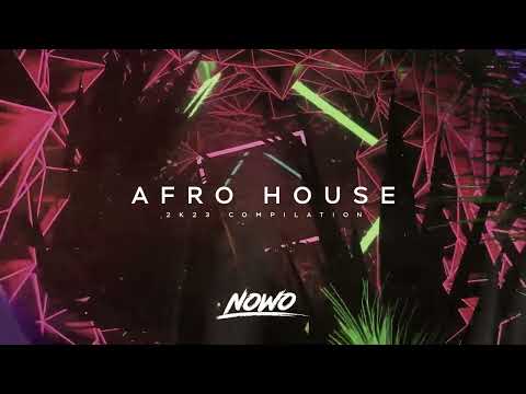Nowo - Afro House Mix 2023