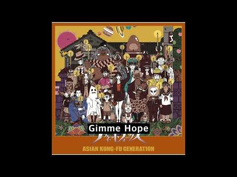 ASIAN KUNG-FU GENERATION - Gimme Hope