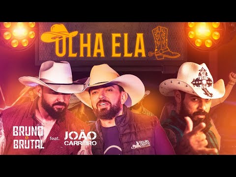 Olha Ela - Bruno e Brutal part. @joaocarreirooficial  (Oficial)