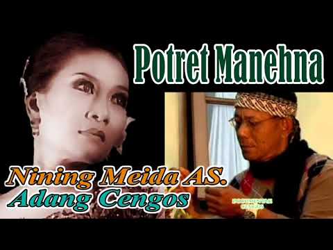 Potret Manehna - Nining Meida AS. & Adang Cengos