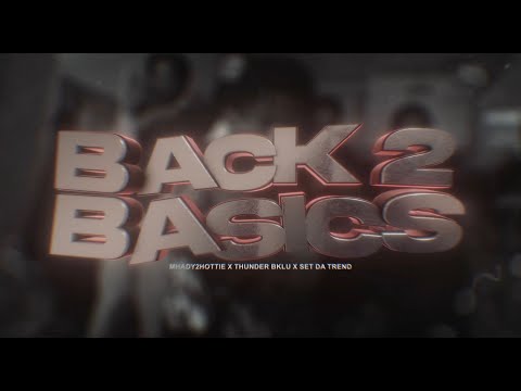 Mhady2Hottie X Thunder Bklu X Set Da Trend-BACK 2 BASICS