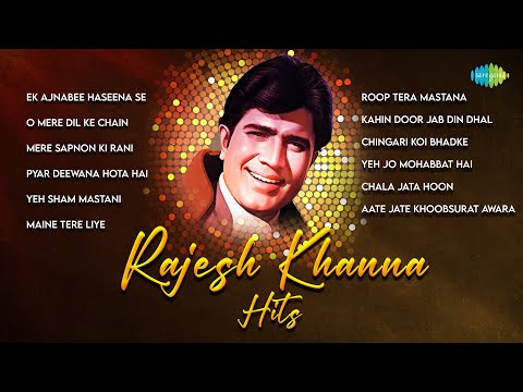 Rajesh Khanna Hits | Ek Ajnabee Haseena Se | O Mere Dil Ke Chain | Mere Sapnon Ki Rani | Old Songs
