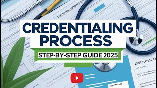 Medical Credentialing Process Explained | Step-by-Step Provider Credentialing Guide 2025