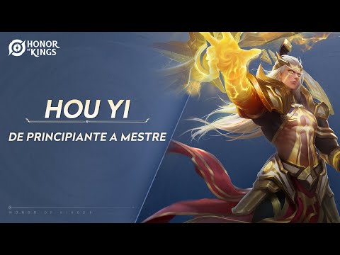 Hou Yi | De Principiante a Mestre | Honor of Kings