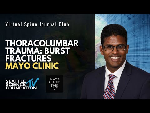 Thoracolumbar Trauma: Burst Fractures: May Clinic | Moderated by Dr. Arjun Sebastian