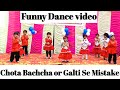 ||Chota bacha janke X Galti se mistak|| Funny dance performance (Dwe present)#dance#funny #letest