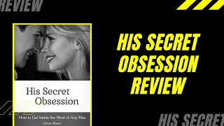 His Secret Obsession Review By James Bauer Is Really Good?