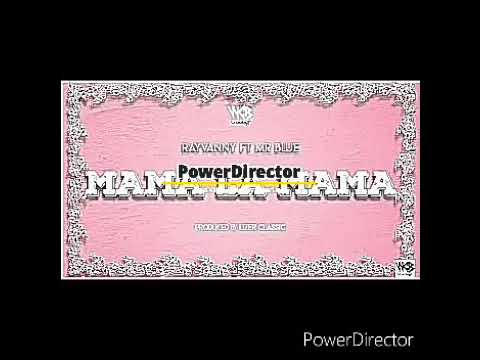 new song of rayvanny ft Mr blue mama la mama official song
